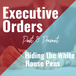 Executive Orders: Past & Present