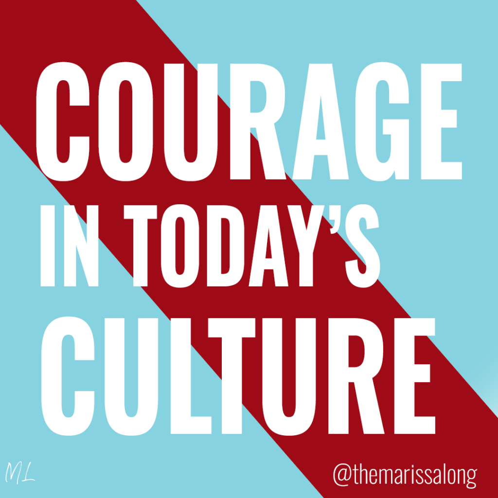 Courage in today's culture
