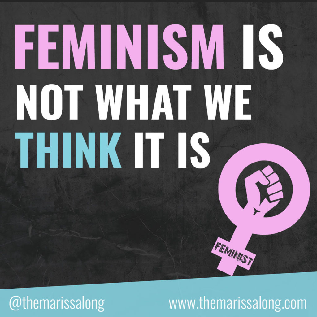 Feminism Is Not What We Think It Is