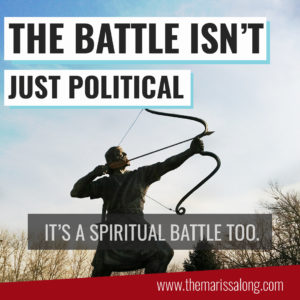 The Battle Isn't Just Political ... It's Spiritual Too