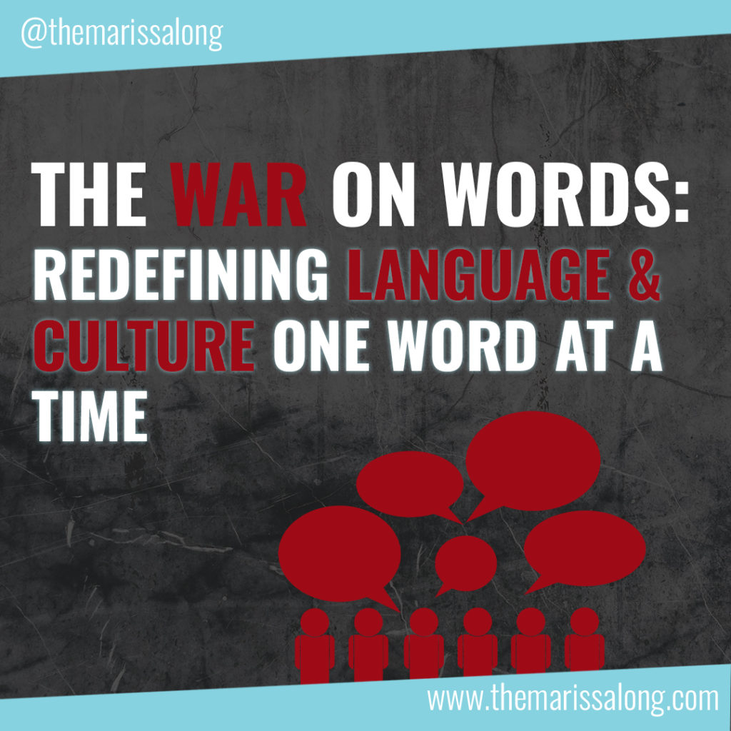 The War on Words: Redefining Language & Culture One Word At a Time