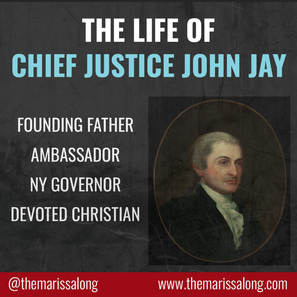 The Life of John Jay: Founding Father, Chief Justice, New York Governor, and Devoted Christian